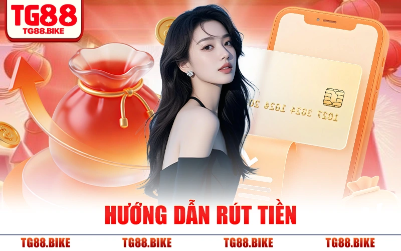 Chỉ dẫn rút tiền giải ngân nhanh TG88